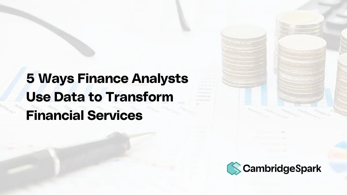 5 Ways Finance Analysts Use Data to Transform Financial Services