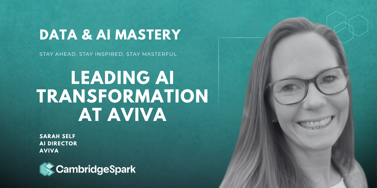 Why Sarah Self, Aviva's AI Director Refuses to See Risk and Customer Value as a Trade-Off