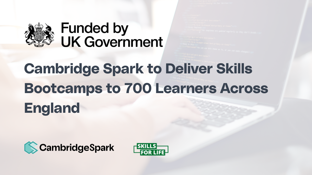 Cambridge Spark to Deliver Skills Bootcamps to 700 Learners Across England