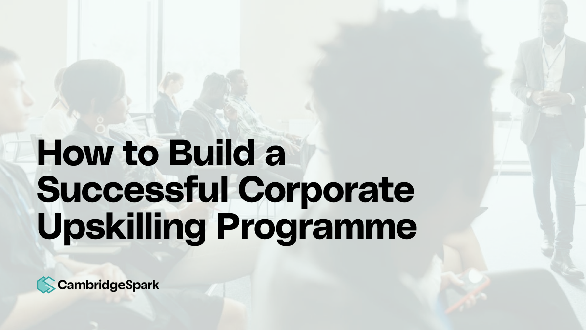 How to Build a Successful Corporate Upskilling Programme