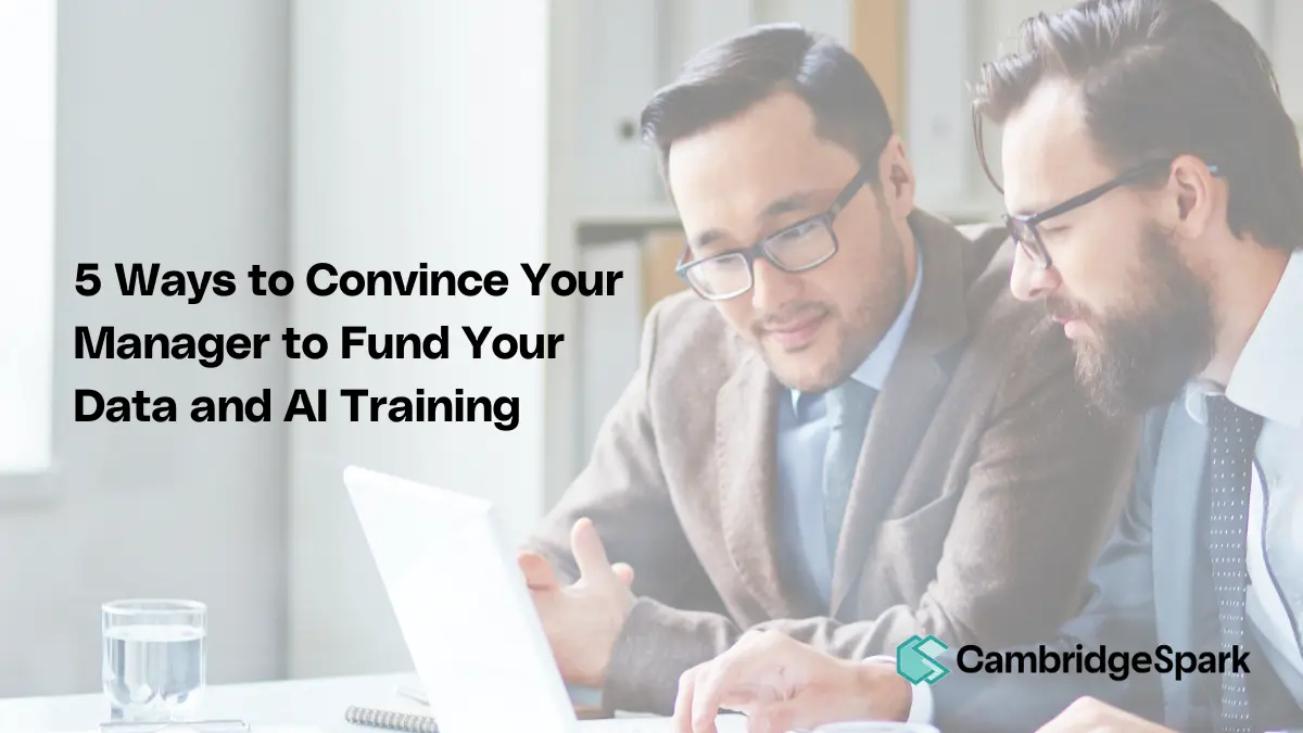 5 Ways to Convince Your Manager to Fund Your Data and AI Training