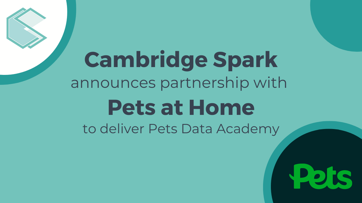 Cambridge Spark Announces Partnership to Deliver Pets Data Academy