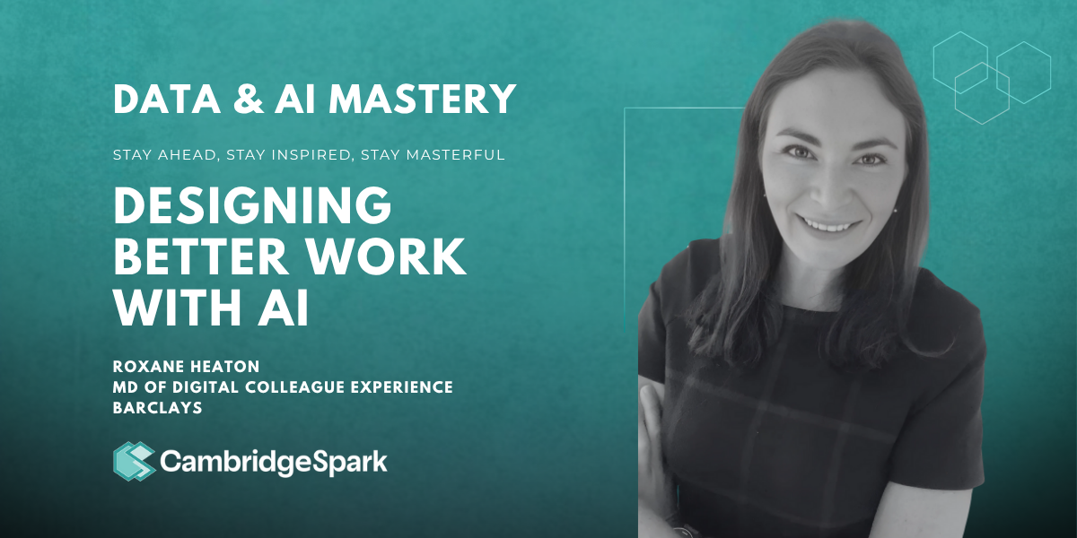 Reimagining Employee Experience in the Age of AI: Insights from Barclays’ Roxane Heaton