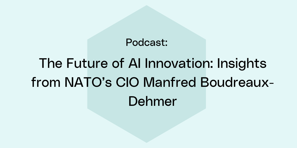 The Future of AI Innovation: Insights from NATO’s CIO Manfred Boudreaux-Dehmer