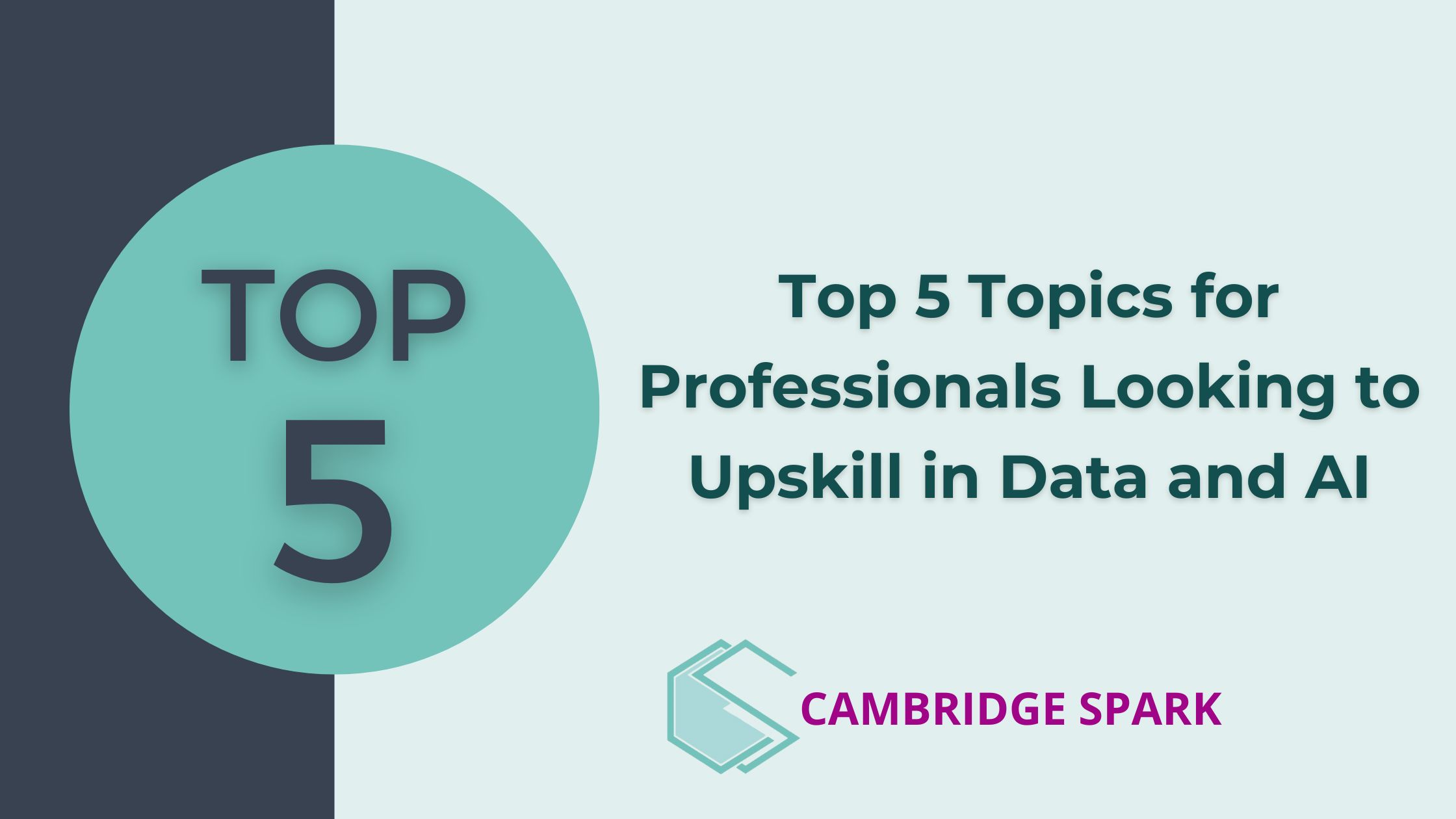 Takke inden for fire gange The Top 5 Topics for Professionals Looking to Upskill in Data and AI